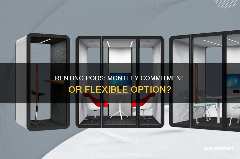 do you have to rent pod for a month