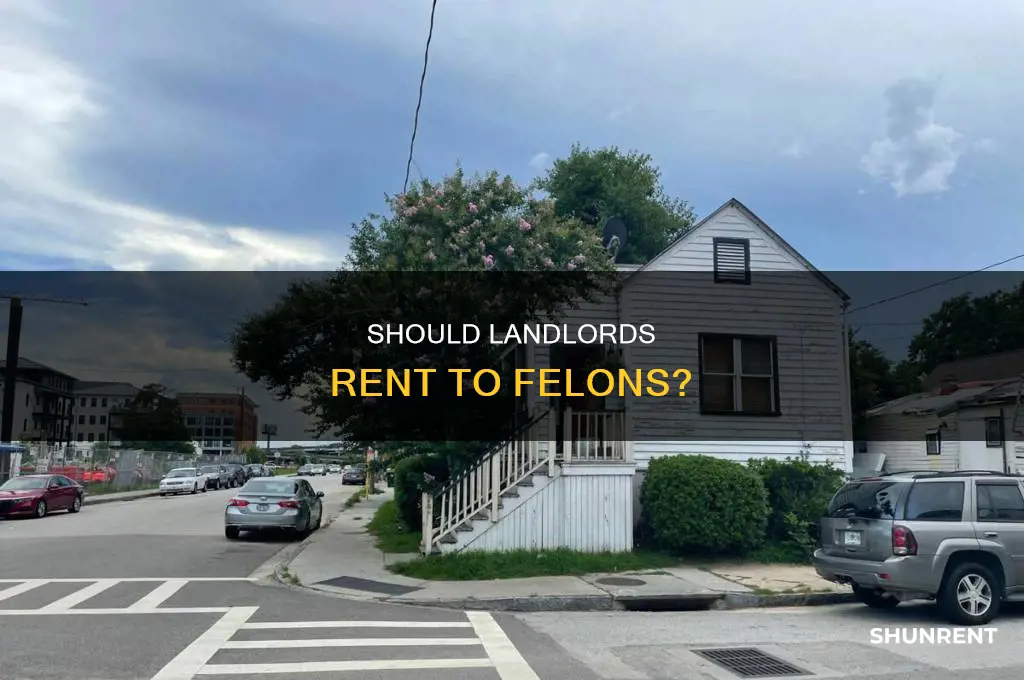 do you have to rent to a felon
