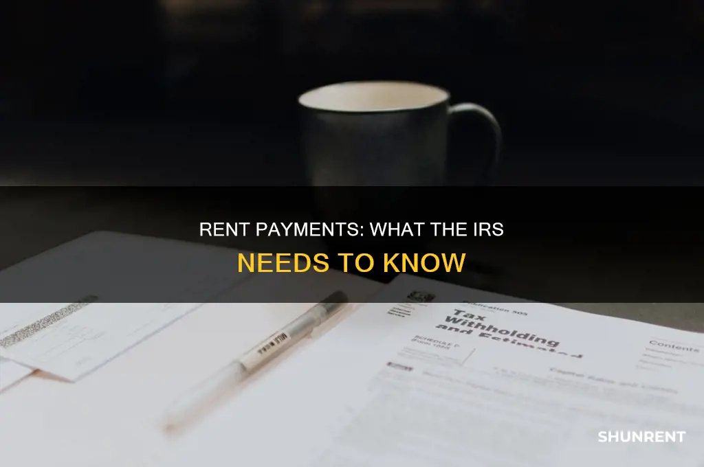 do you have to report rent payments to irs