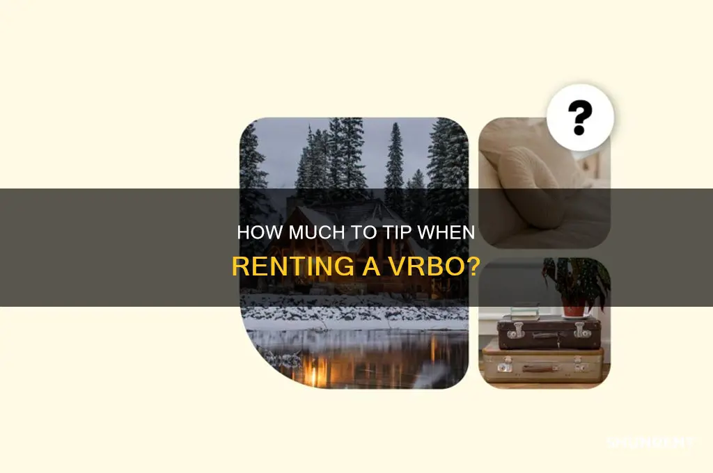 do you keave a tip when renting vrbo