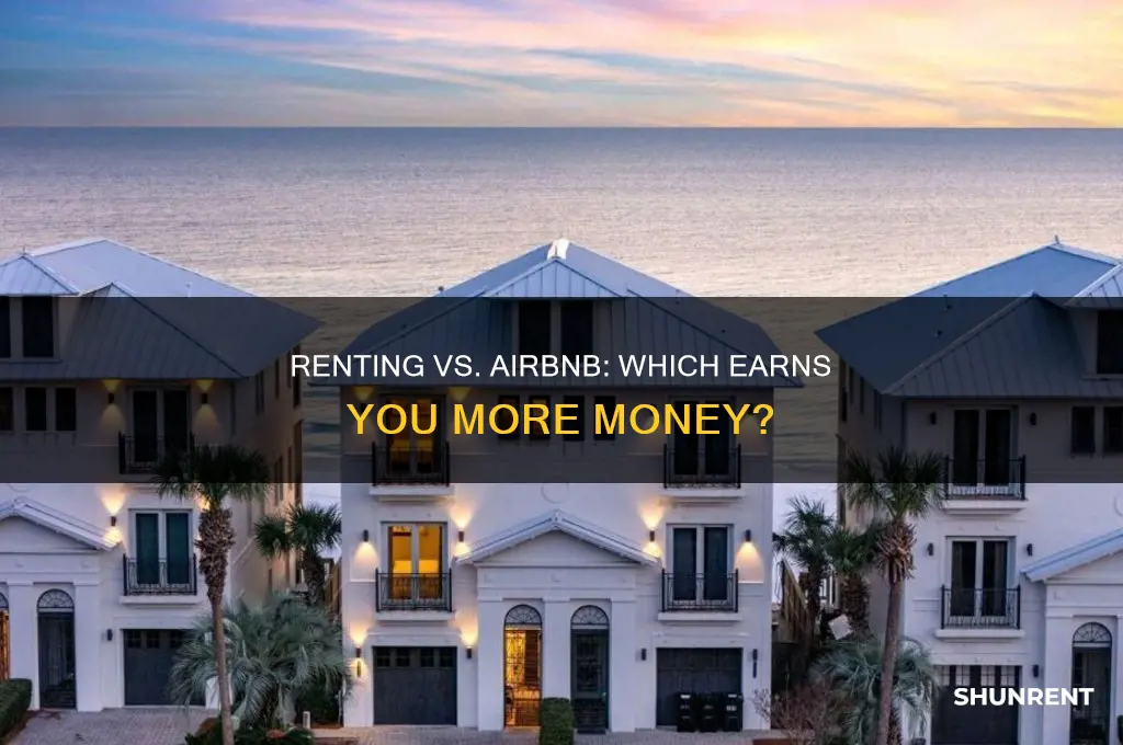 do you make more renting or airbnb