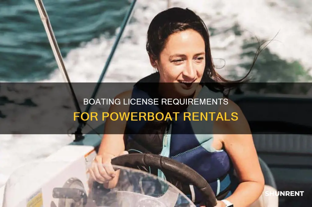 do you need a boating license to rent a powerboat