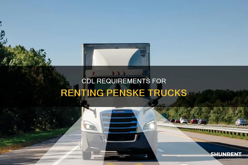 do you need a cdl to rent a penske truck