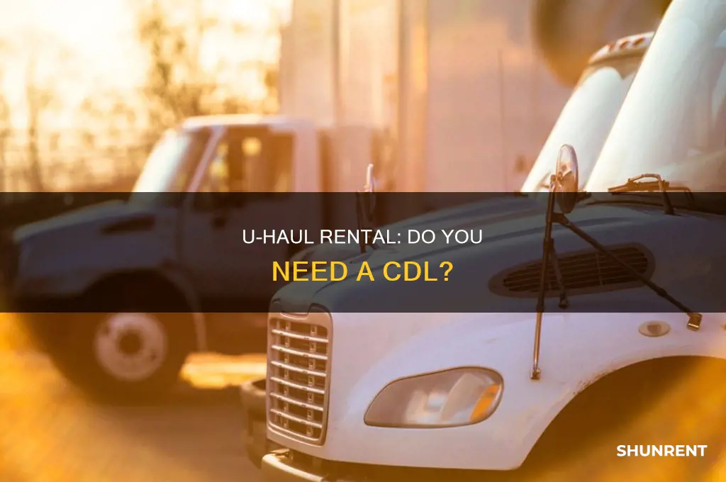do you need a cdl to rent a uhaul