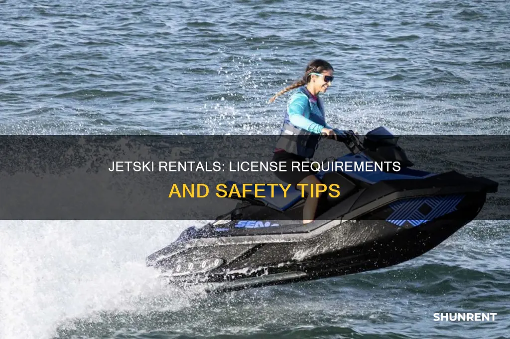 do you need a drivers license to rent a jetski