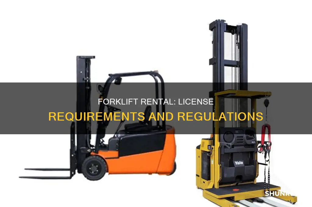 do you need a forklift license to rent a forklift
