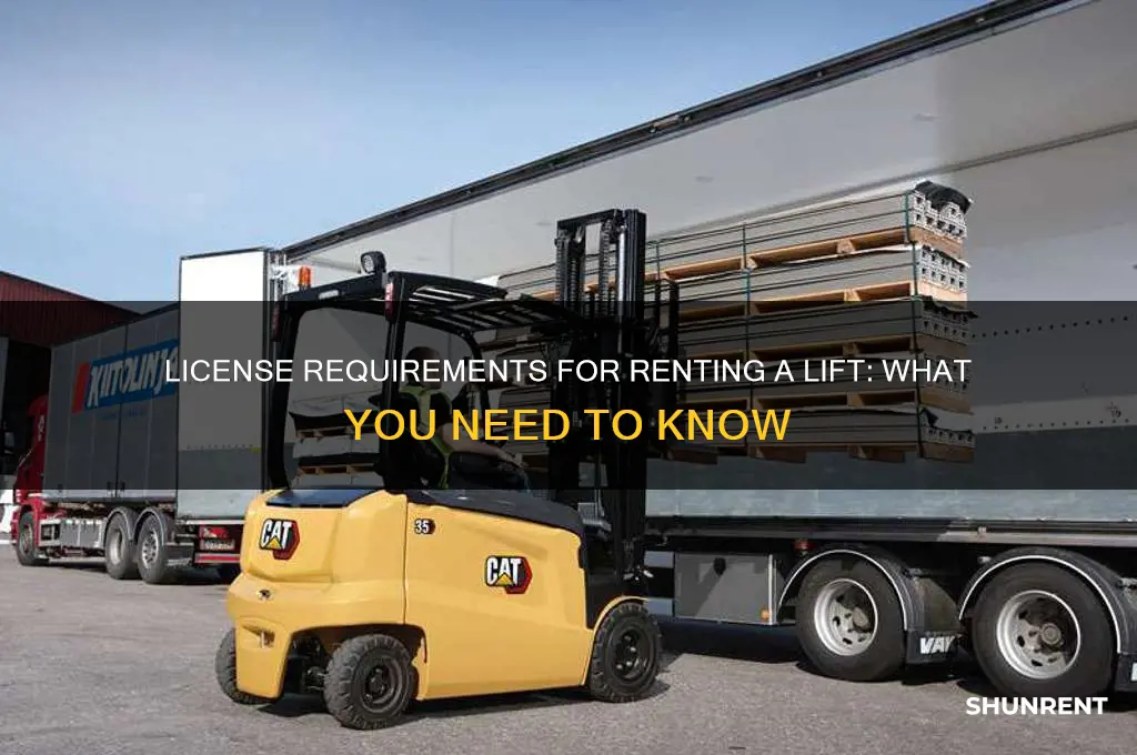 do you need a license to rent a lift
