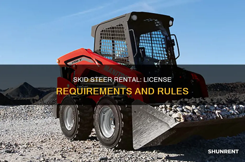 do you need a license to rent a skid steer