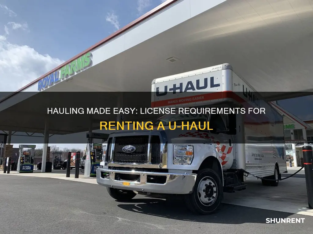 do you need a license to rent a uhaul