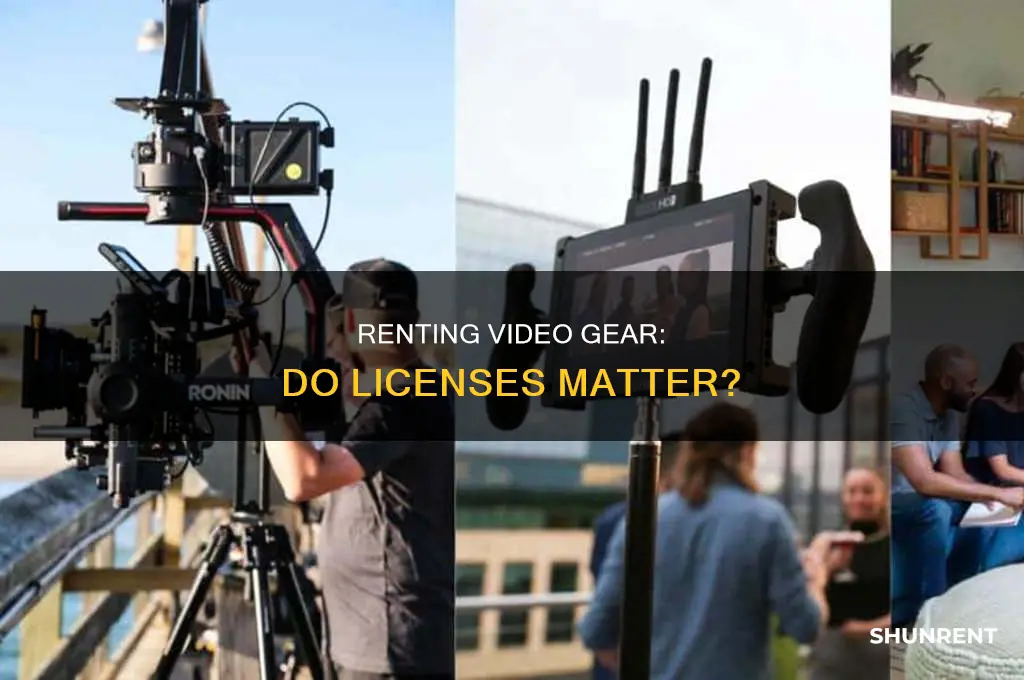 do you need a license to rent a v equipment