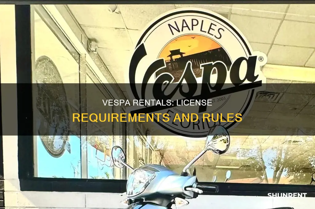 do you need a license to rent a vespa