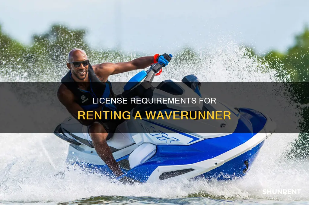 do you need a license to rent a waverunner