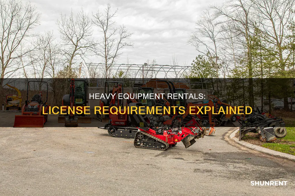 do you need a license to rent heavy equipment