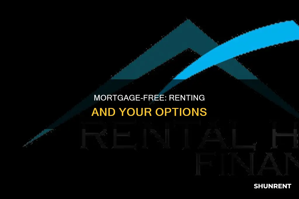 do you need a mortgage when you rent
