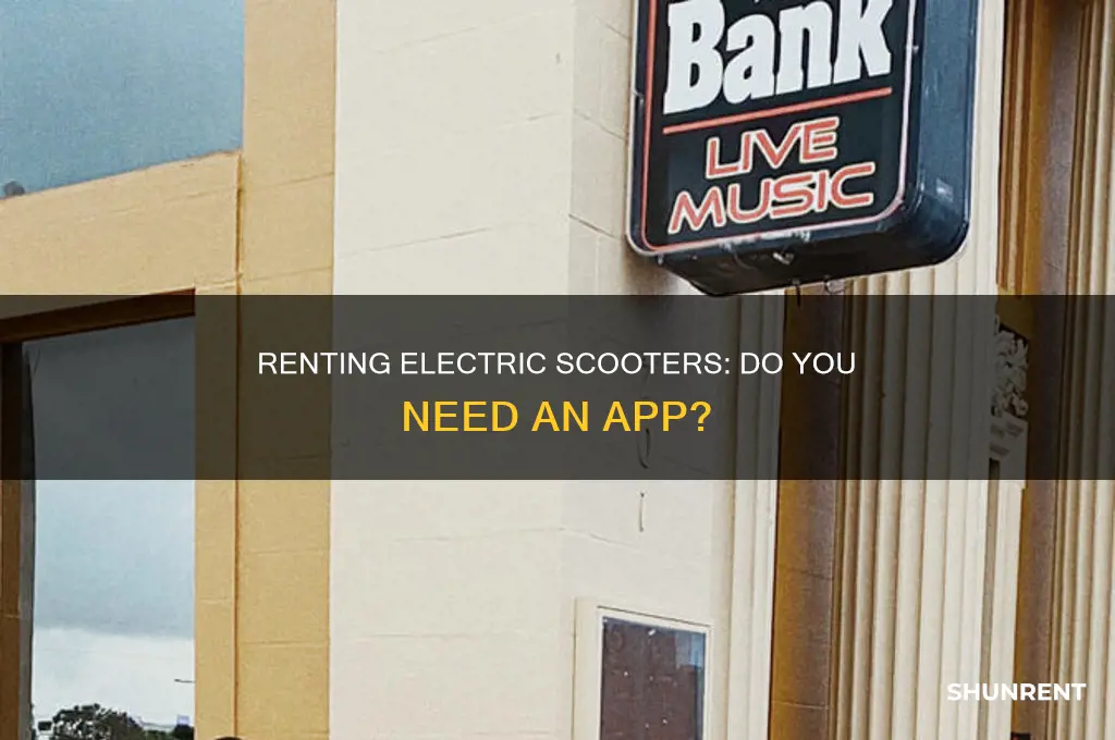 do you need an app to rent electric scooter