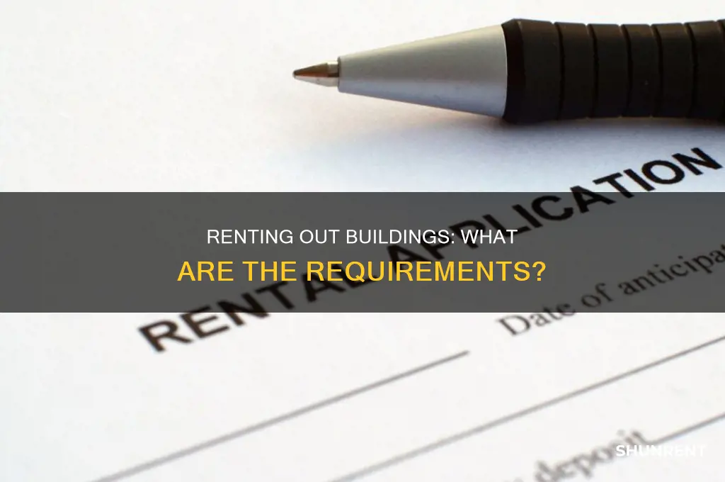do you need anything to rent out buildings
