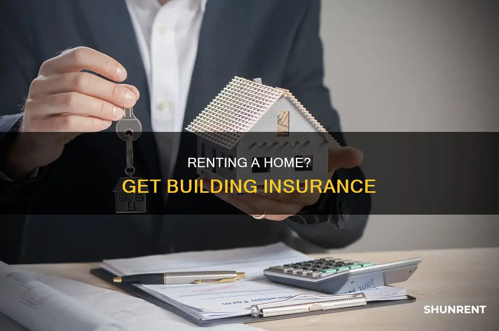do you need building insurance if you rent