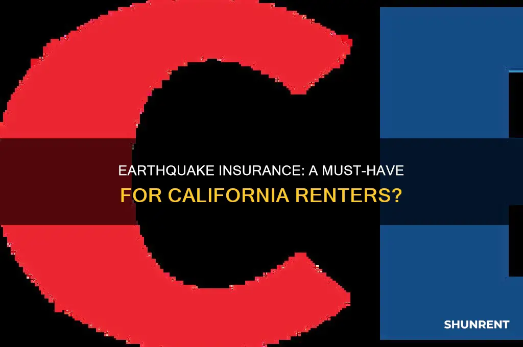 do you need earthquake insurance for renting in california