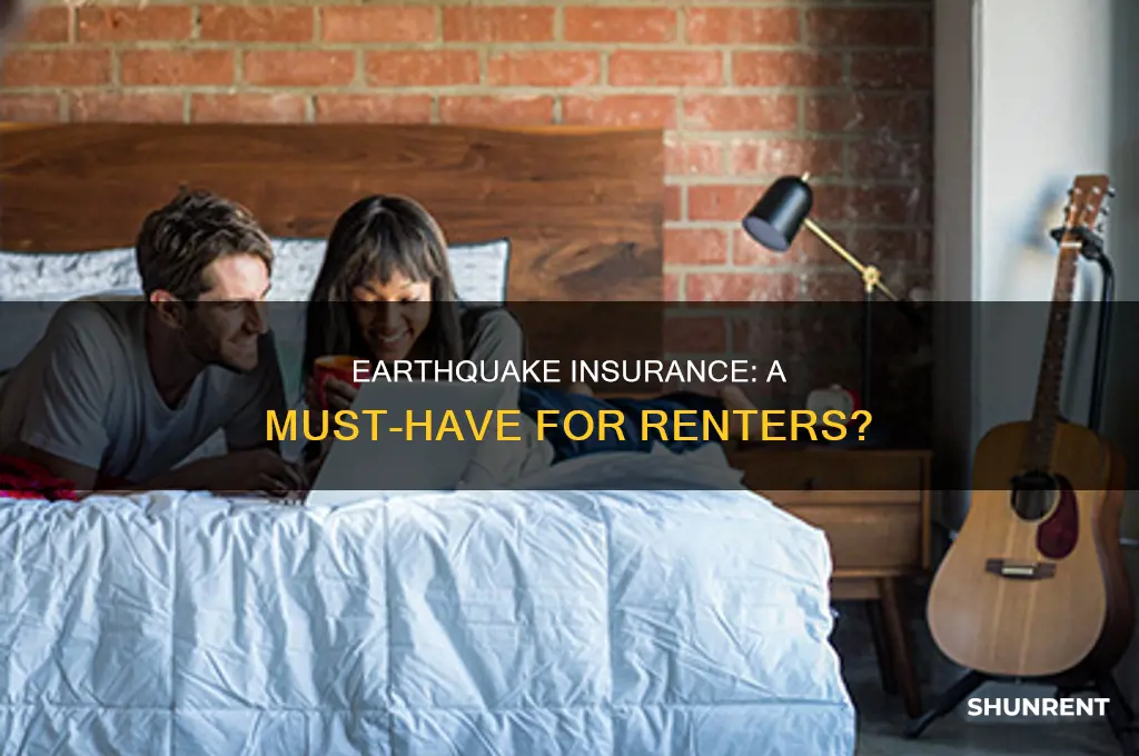 do you need earthquake insurance if you rent