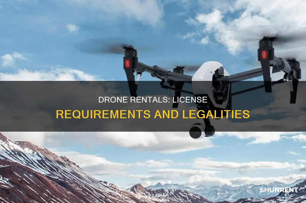 do you need license to rent a drone