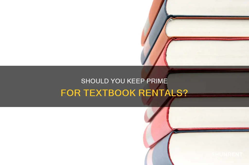 do you need to keep prime when renting a textbookm