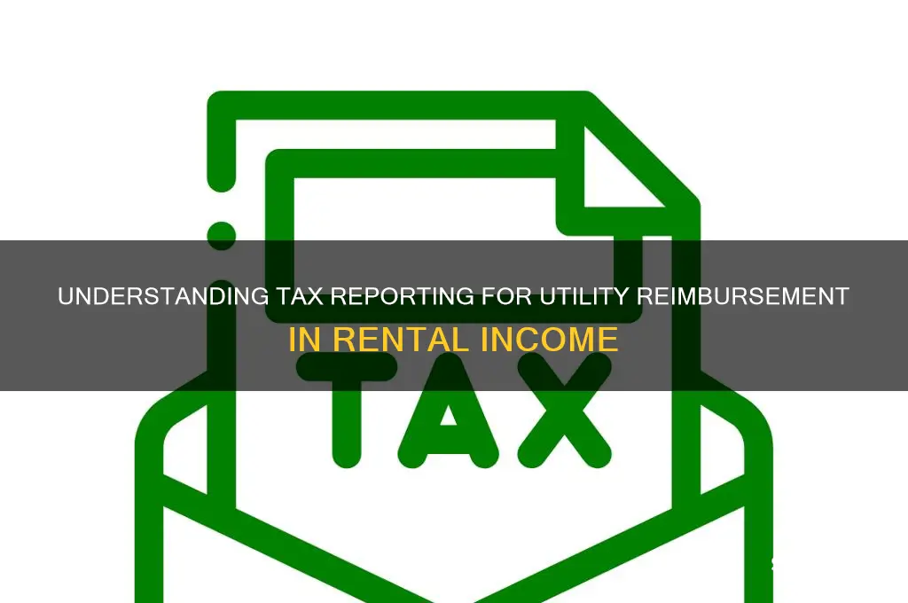 do you need to report utility reimbursement in 1099 rent