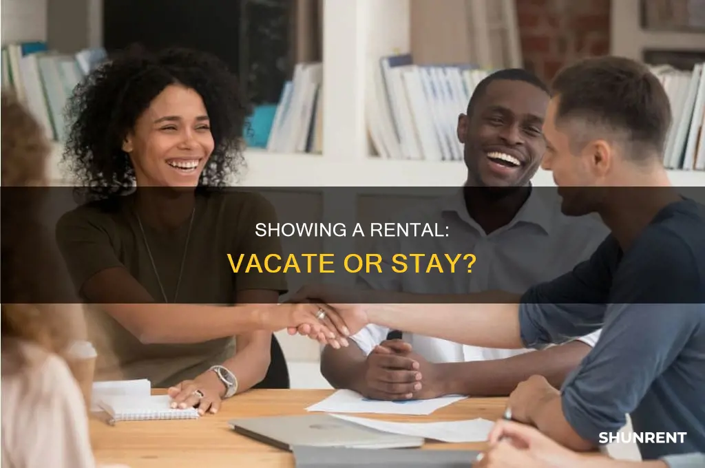 do you need to vacate for a showing renter