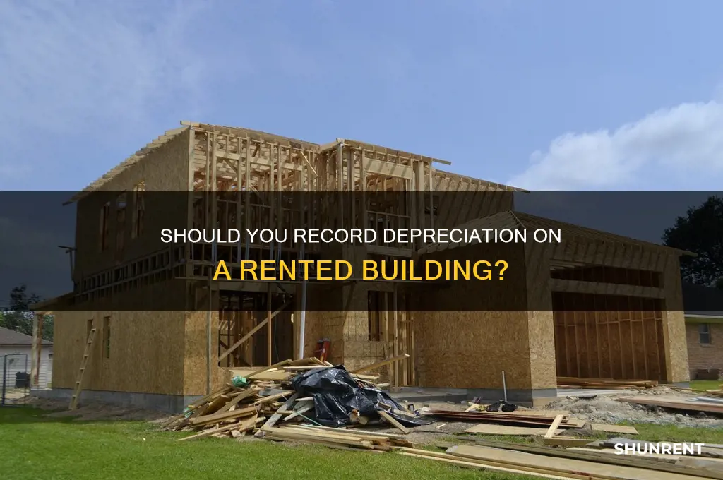 do you record depreciaition on a building you rent