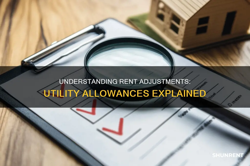do you subtract utility allowances from unadjusted rents