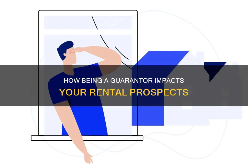 does being a guarantor affect my ability to rent
