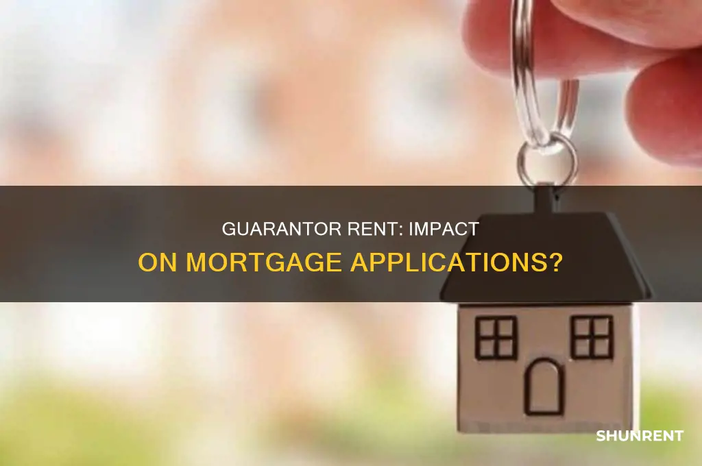 does being a guarantor for rent affect mortgage application