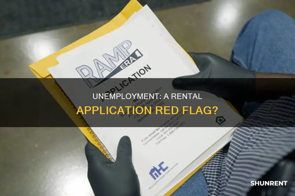 does being unemployed hurt your application for renting