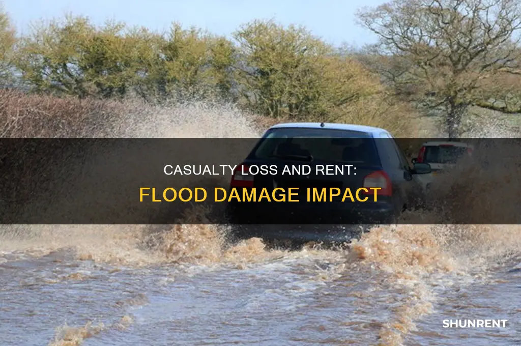 does casualty loss include lost rent from flood damage