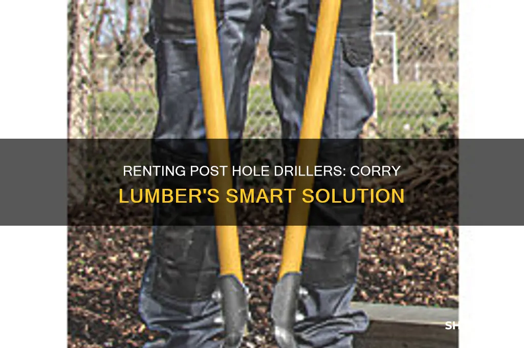 does corry lumber pa rent post hole drillers