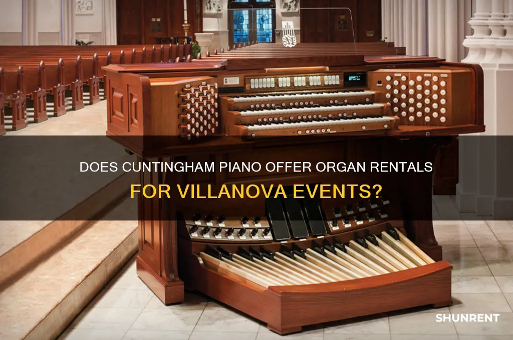 does cuntingham piano rent organs for villanova