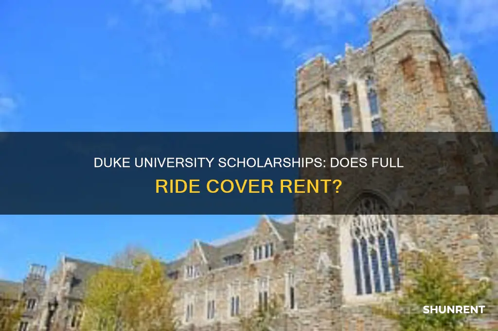 does duke university full academic scholarship include apt rent