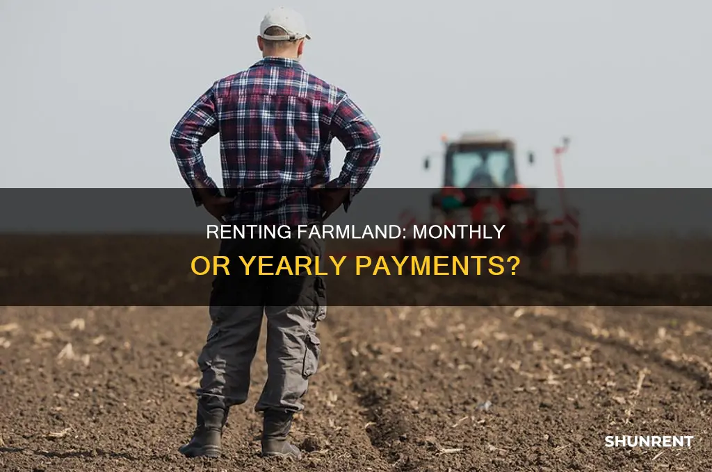 does farm land rent per month or per year