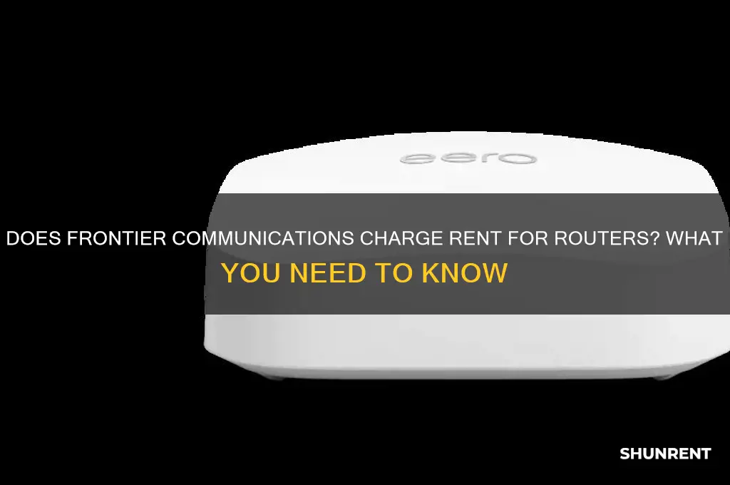 does frontier communications charge rent on routers