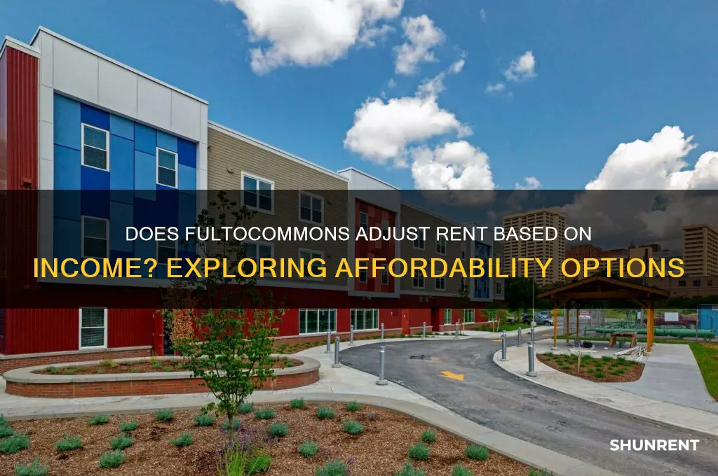 does fultocommons adjust rent based on income