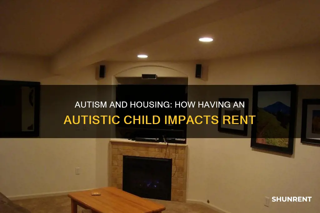 does having a autistic child affect rent