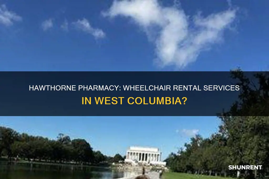does hawthorne pharmacy in west columbia rent wheel chairs