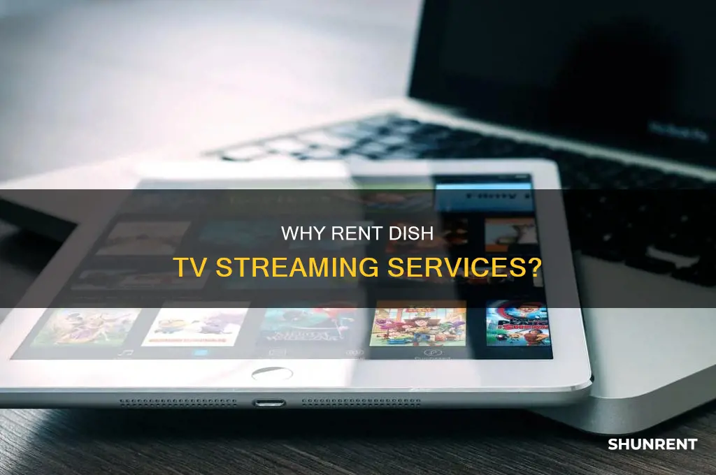 does i need to rent dish tv streaming service