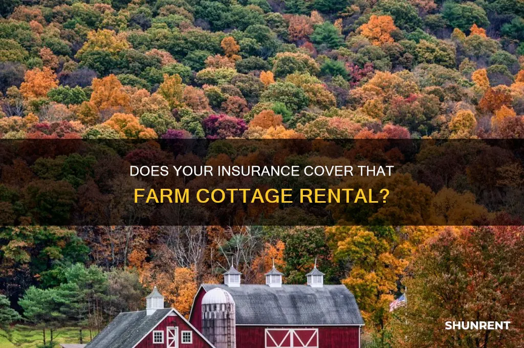 does insurance cover a cottage rented out by a farmer