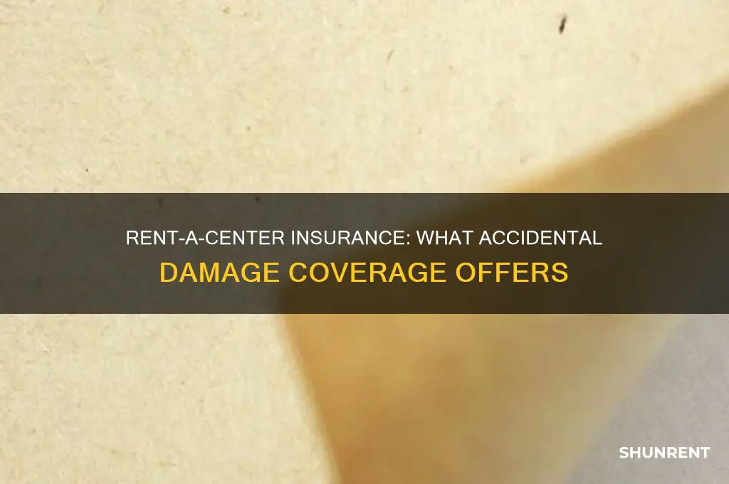 does insurance through rent a center cover accidental damage