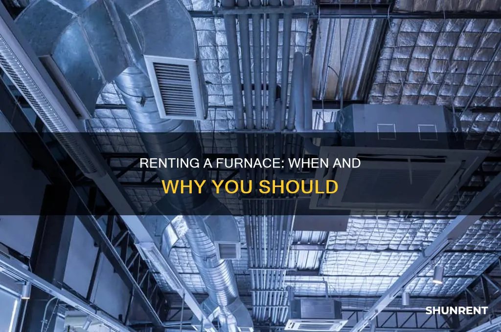 does it make sense to rent a furnace