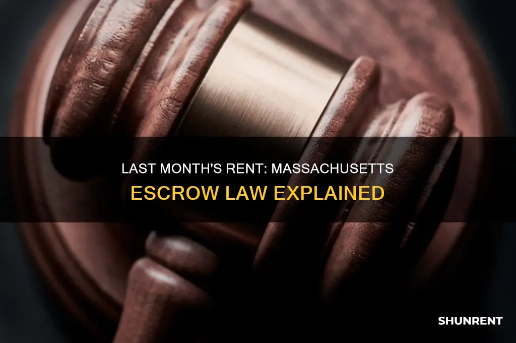 does last month rent need to be in escrow massachusetts