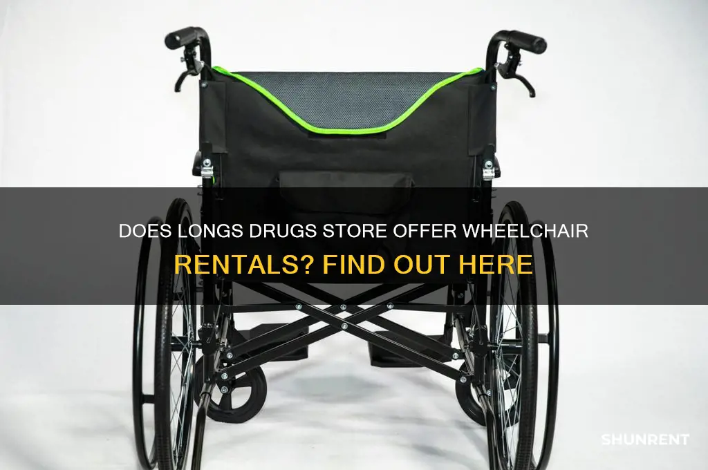 does longs drug store rent wheel chairs