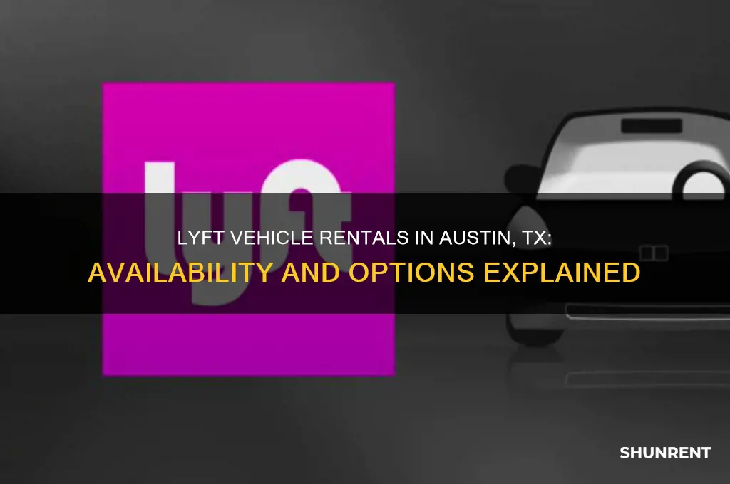 does lyft rent vehicles in austin tx