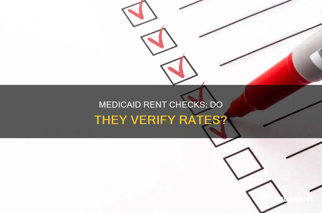 does medicaid usually check up on rent rate on applicant