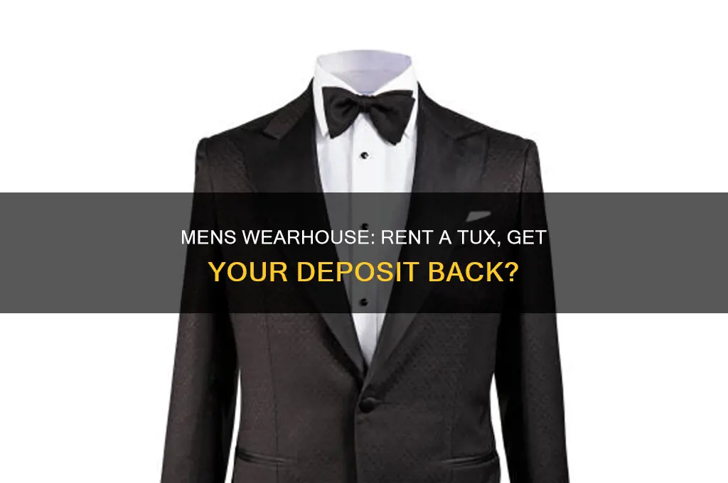 does mens warehouse give a deposit back on rented tux